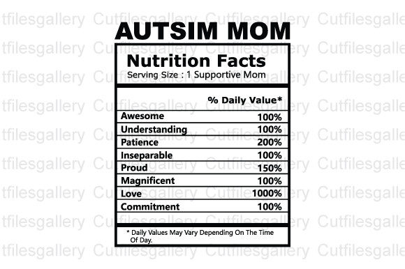 Autism Mom Nutrition Facts SVG: Graphics for Crafts