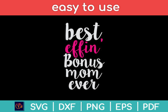 Best Effin Bonus Mom SVG for Crafts & Graphics