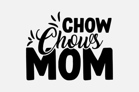 Chow Chows Mom SVG: Crafts & Graphics Review