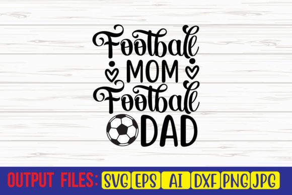 Football Mom Dad SVG: Graphics for Crafts