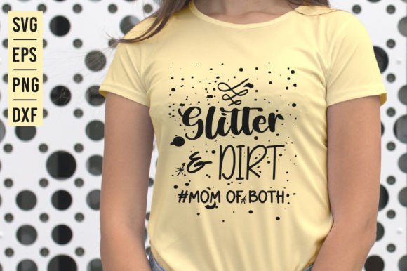 Glitter Dirt Mom SVG: Graphics for Crafts