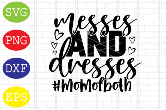 Graphics for Crafts: Dresses & Messes Mom SVG