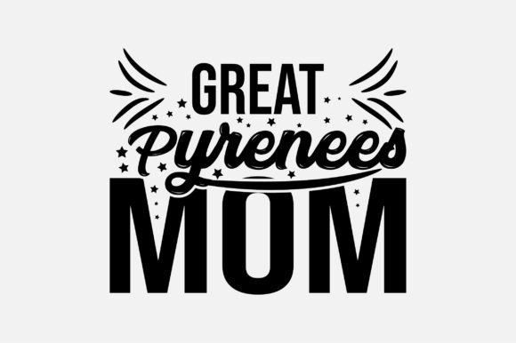 Great Pyrenees Mom SVG: Crafts & Graphics