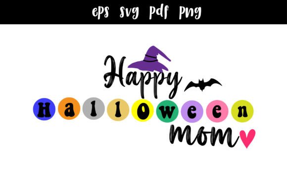 Happy Halloween Mom SVG: Graphics for Crafts