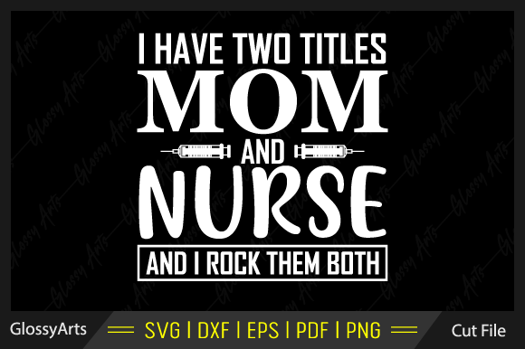 Mom and Nurse SVG: Graphics for Crafts