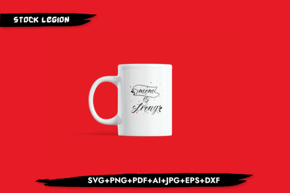 Mom is Strong Svg: Graphics for Crafts