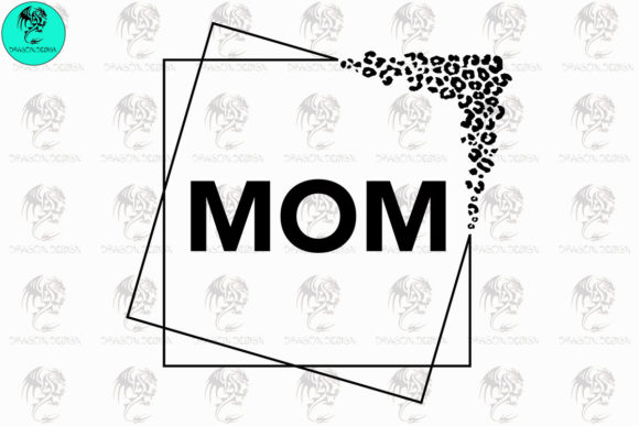 Mom Leopard Frame Svg: Graphics for Crafts