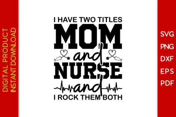 Mom & Nurse SVG: Graphics for Crafts
