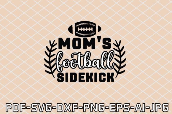 Mom s Football Sidekick SVG Cut Files: Graphics for Crafts