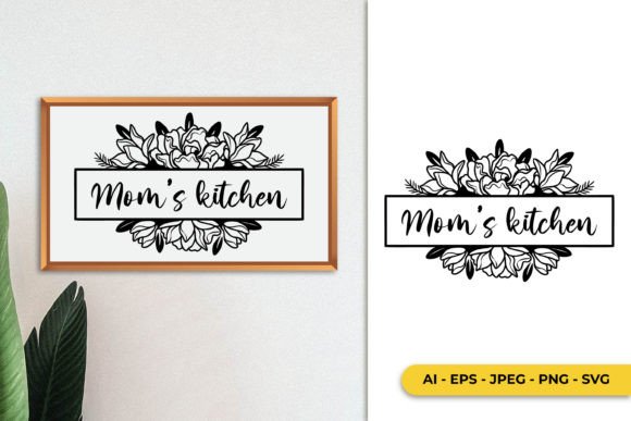 Mom s Kitchen Floral SVG: Crafts & Graphics