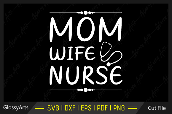 Mom Wife Nurse SVG: Graphics for Crafts