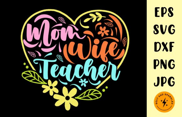Mom Wife Teacher SVG for Crafts and Graphics