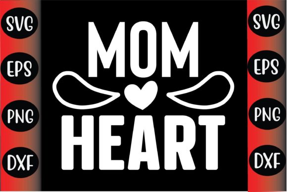 Mother’s Day SVG Design Mom Heart: Graphics for Crafts