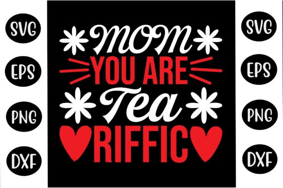 Mother’s Day SVG: Mom You Are Tea Graphics & Crafts