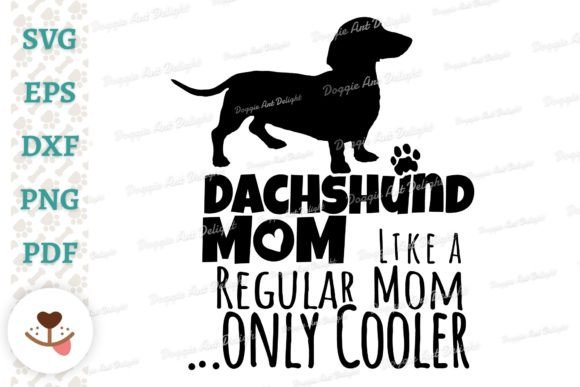 Review: Funny Dachshund Mom Only Cooler SVG PNG