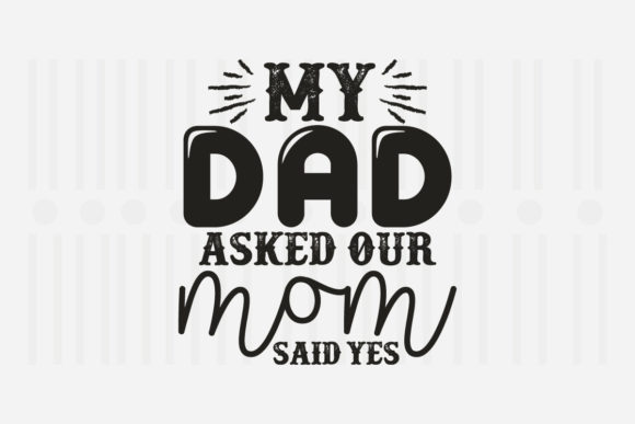 Review: My Dad Asked Our Mom Father’s Day SVG
