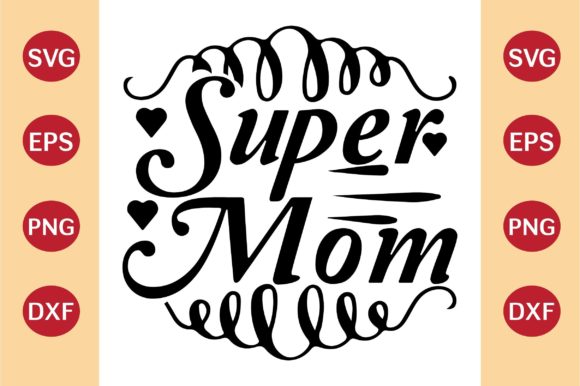 Super Mom SVG: Graphics for Crafts