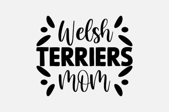 Welsh Terriers Mom SVG for Crafts & Graphics