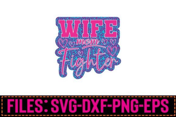 Wife Mom Fighter SVG: Bold Graphics for Crafts